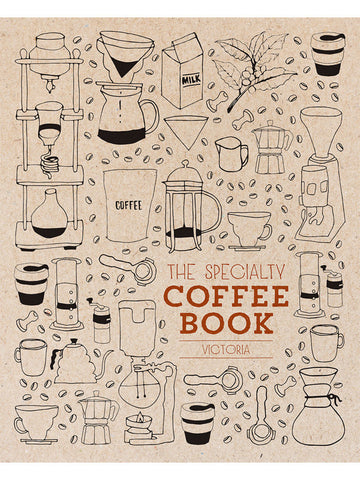 The Specialty Coffee Book Victoria - Jonette George and Ethan Jenkins